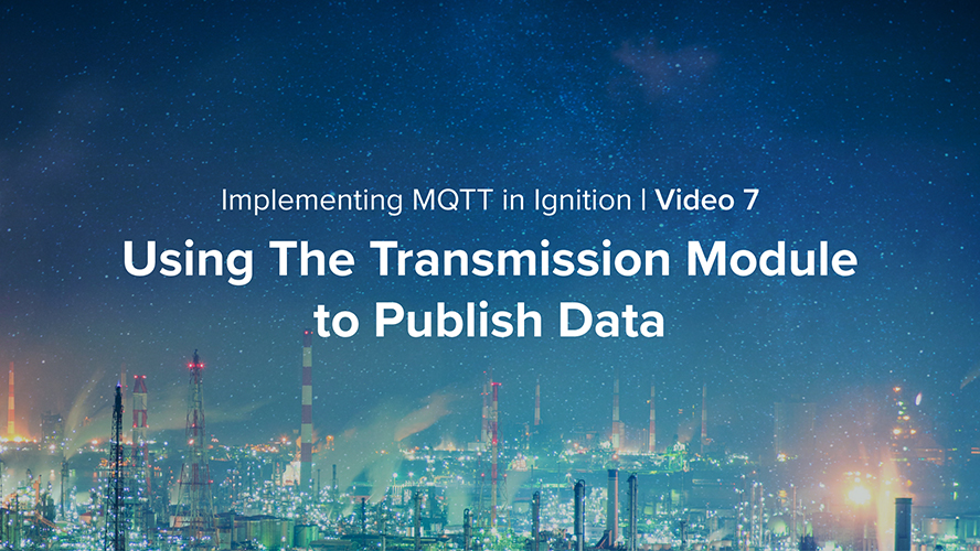 Using The MQTT Transmission Module to Publish Data